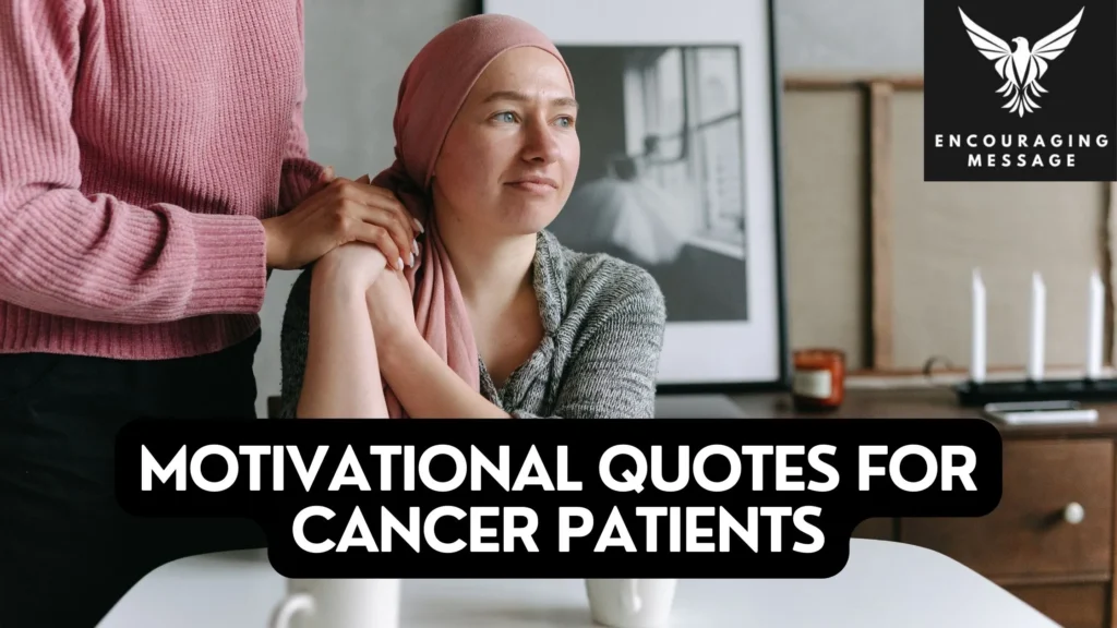 100 + Best Motivational Quotes For Cancer Patients