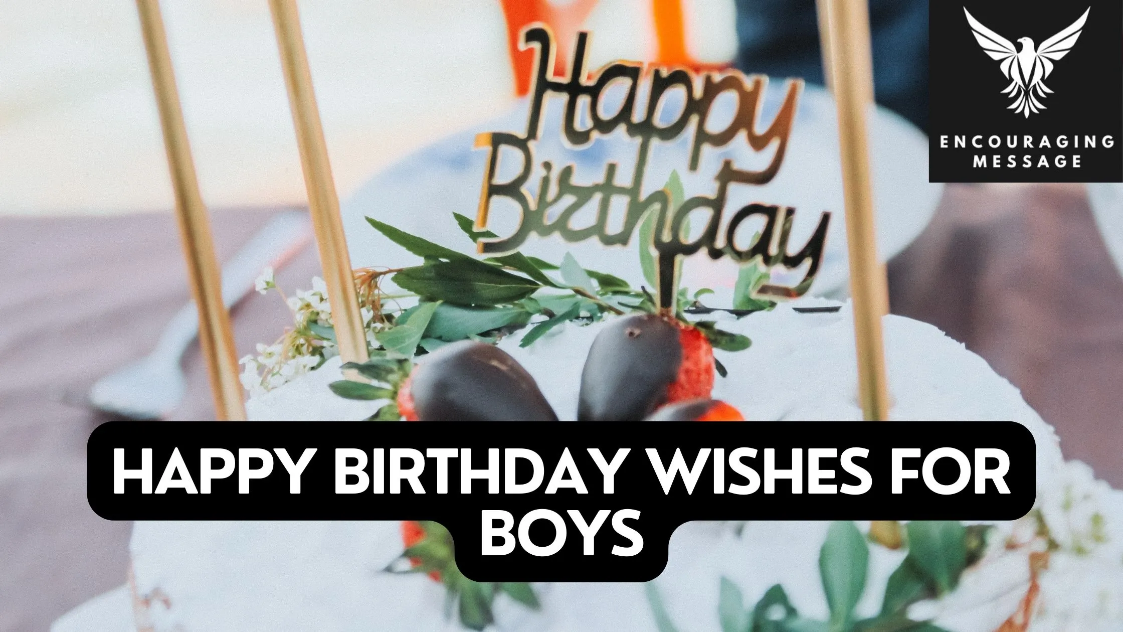 heartwarming and creative happy birthday wishes for boys that are sure to bring a smile to their faces