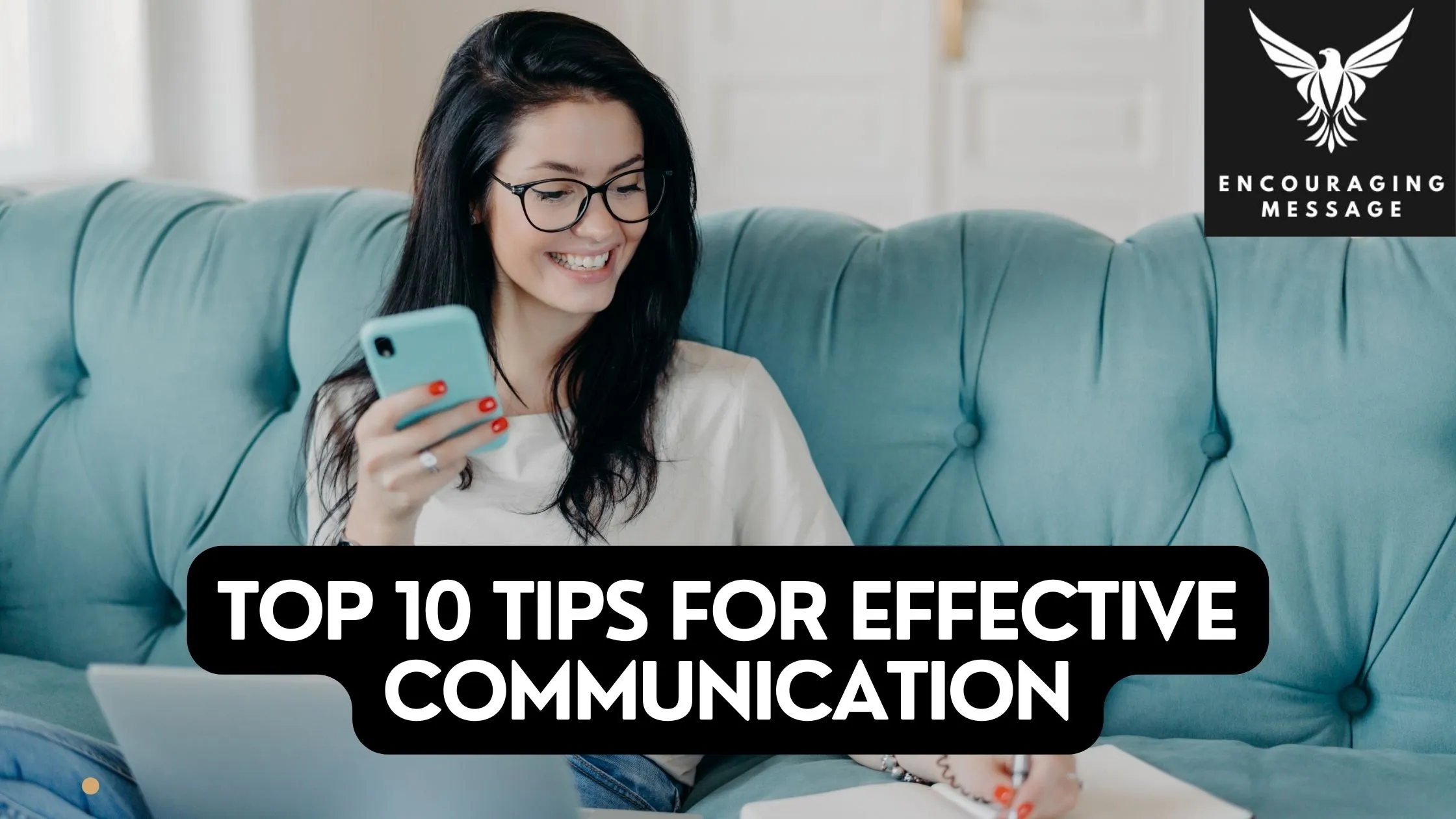 the Top 10 Tips for Effective Communication for enhancing your communication skills and building stronger connections