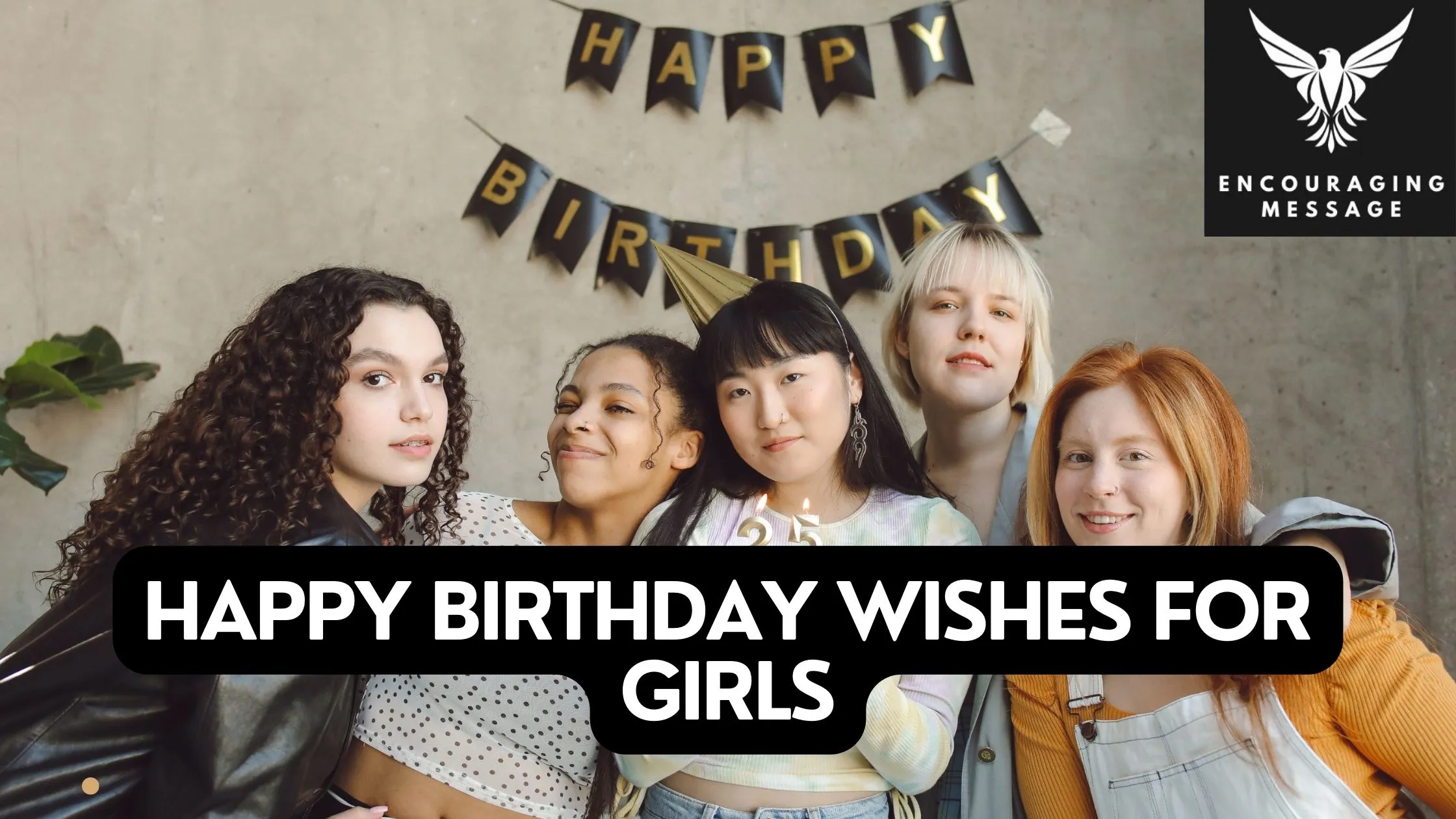 happy birthday wishes for girls to help you express your love, appreciation, and best wishes on her special day