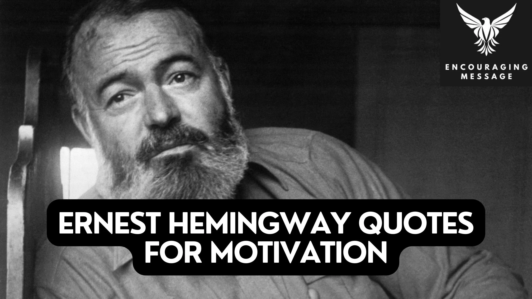 Ernest Hemingway Quotes About Life, On Love, About Writing, Famous Quotes Of Ernest Hemingway, Ernest Hemingway Thoughts