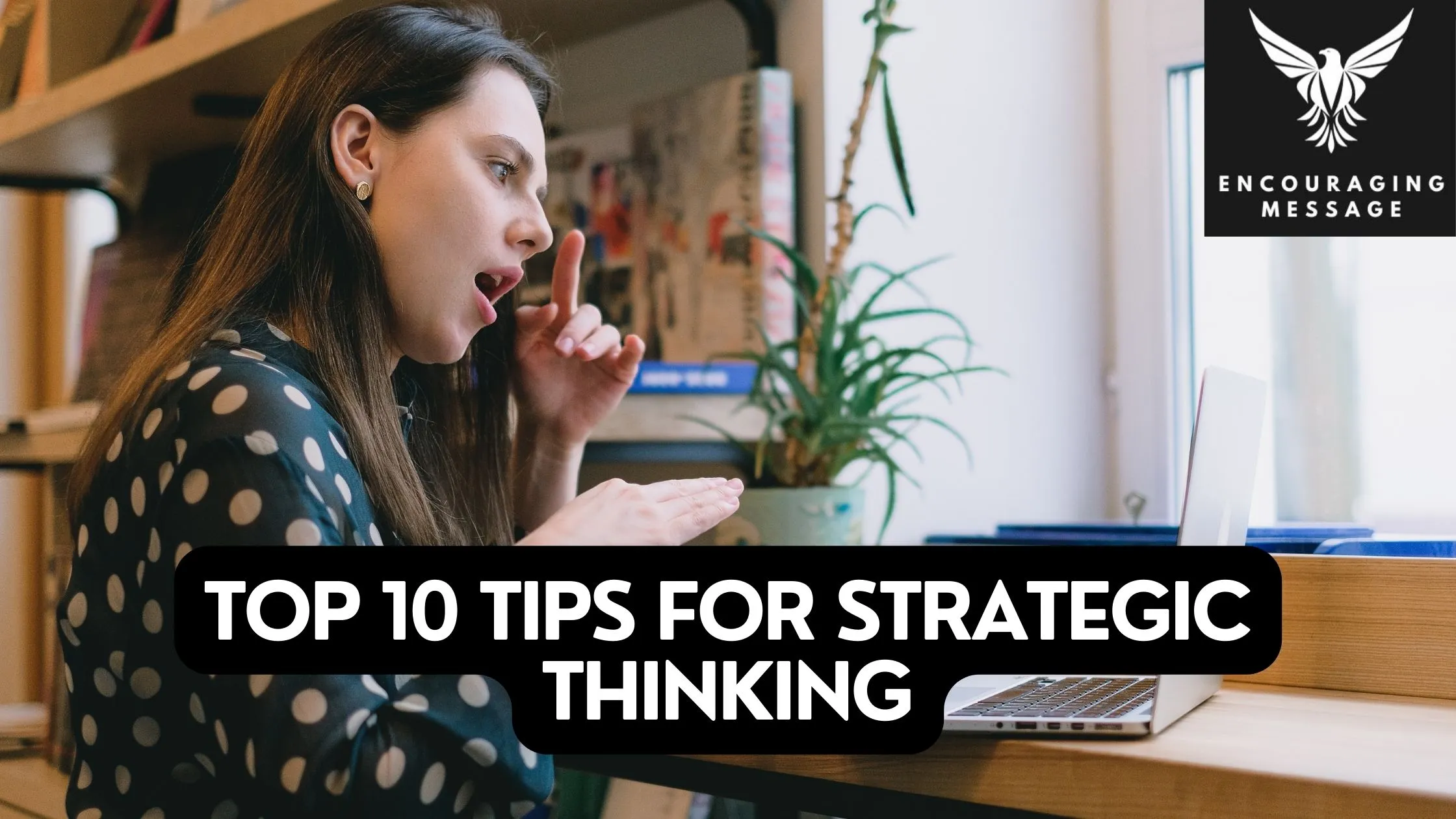 top 10 tips for strategic thinking skills, unlocking your potential for success