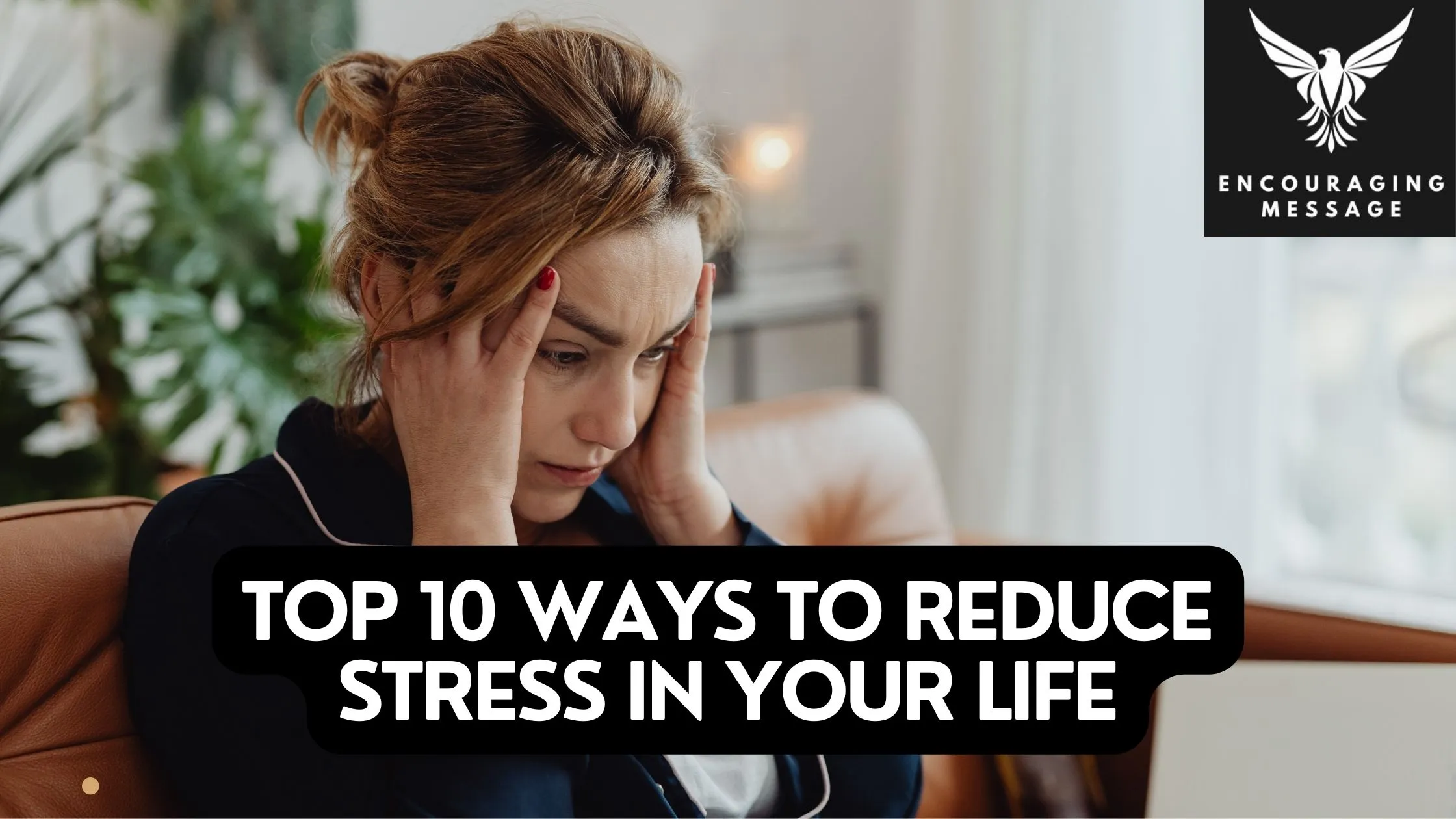 top 10 ways to reduce stress and cultivate a more serene and balanced life