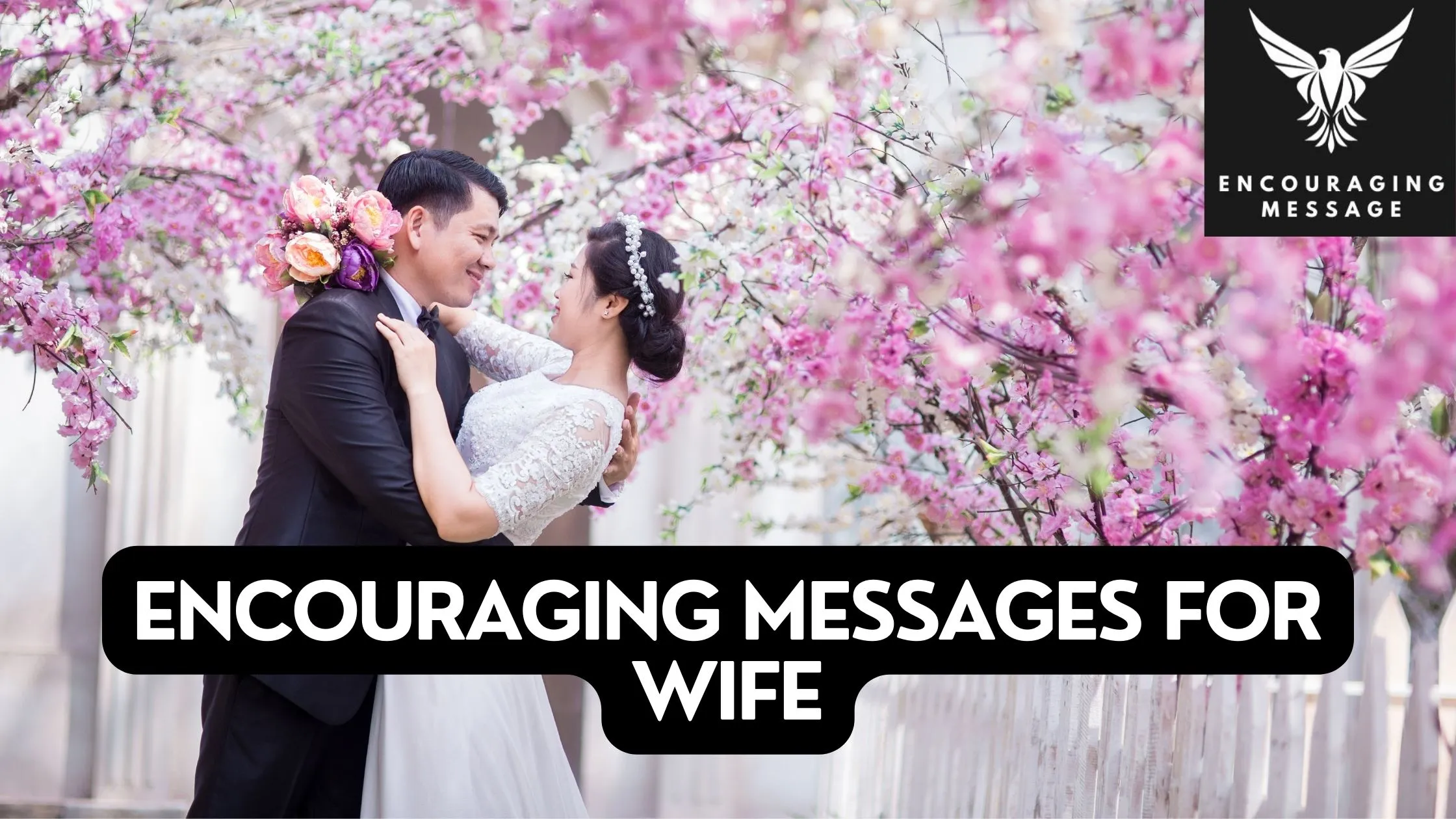 encouraging messages for wife is designed to inspire, reassure, and strengthen the foundation of your relationship