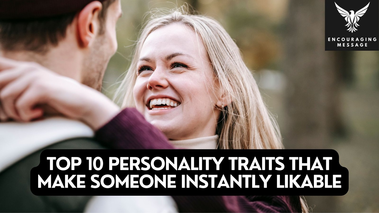the fascinating realm of likability, unveiling the top 10 personality traits that make someone instantly likable