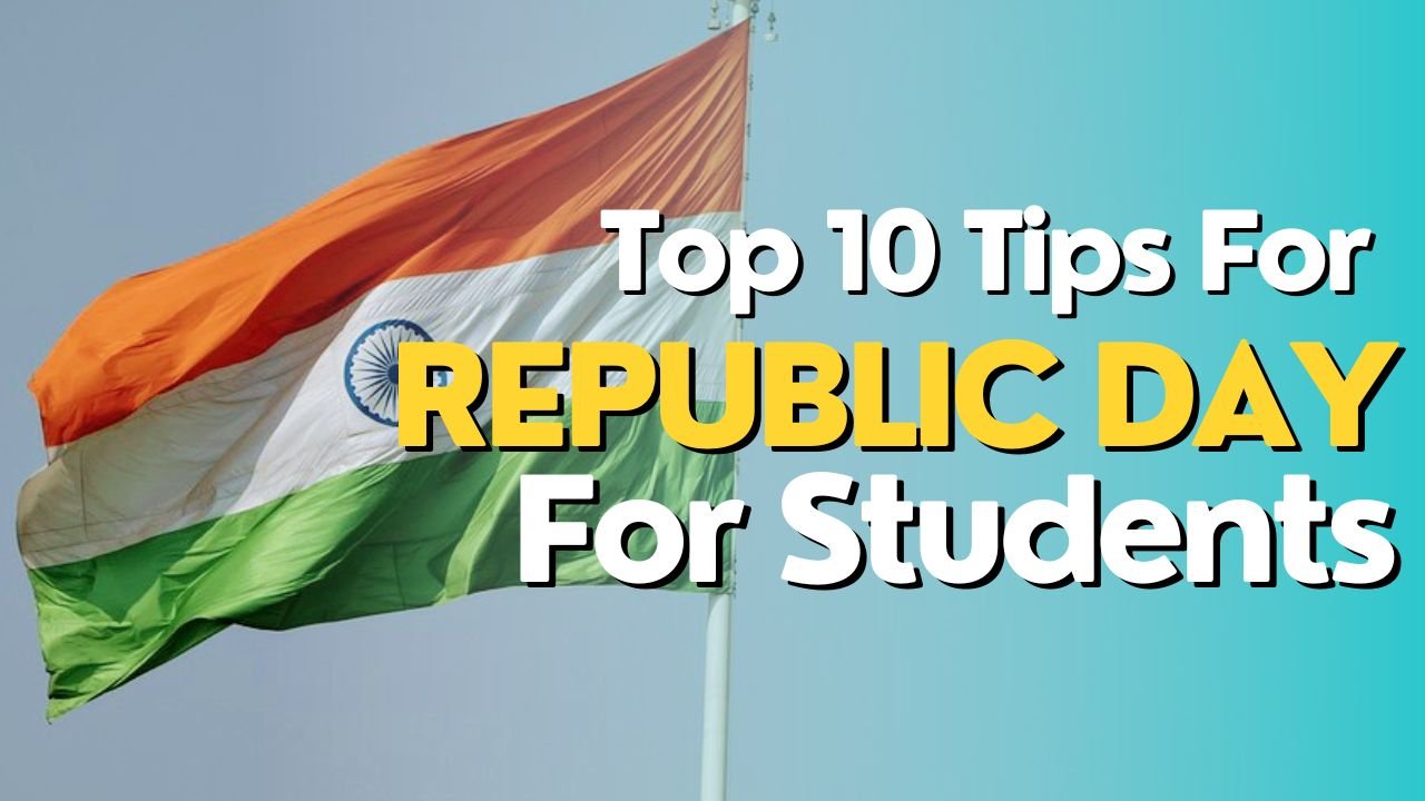 top 10 tips for republic day for students a guide to infuse your celebrations with meaning, patriotism, a sense of responsibility