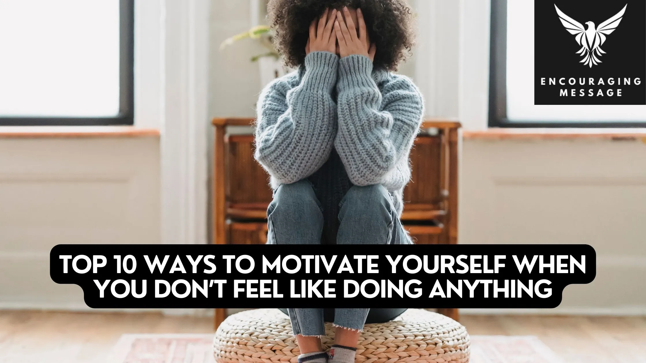 top 10 ways to motivate yourself when you don't feel like doing anything