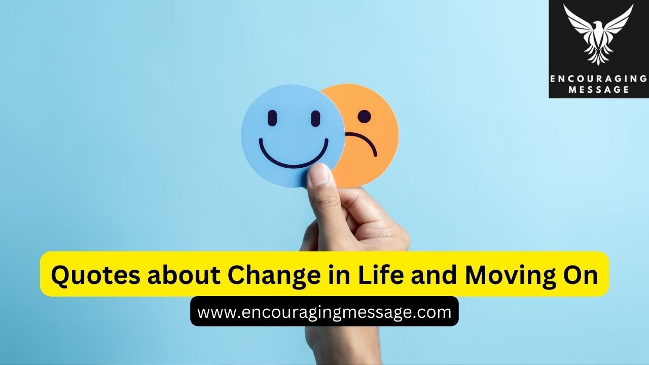 famous short inspirational quotes about change in life and moving on, change in life quotes and moving on