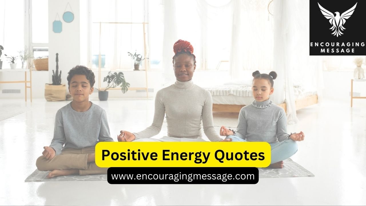 short positive energy quotes that are bound to uplift your spirits and bring a ray of sunshine into your day