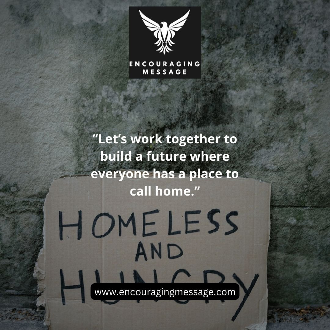 famous encouraging messages for the homeless