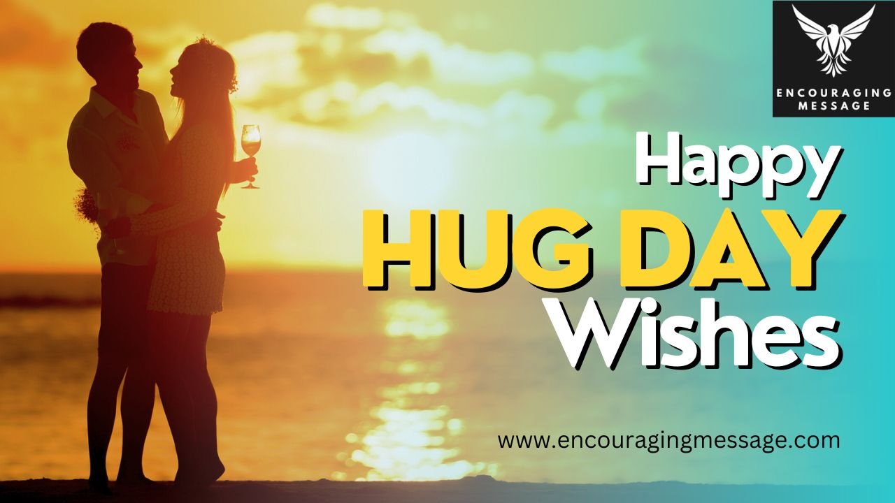 Heartwarming Happy Hug Day Wishes On Hug Day to Express Your Affection