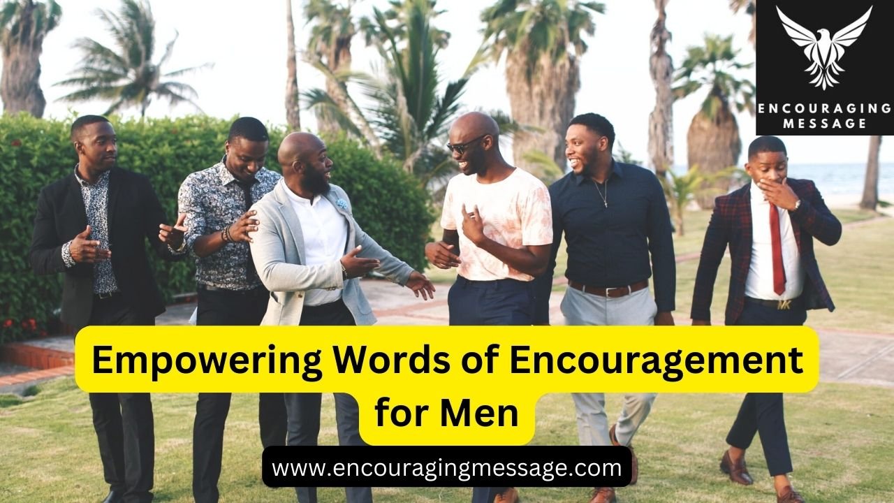 Empowering Words of Encouragement for Men with images