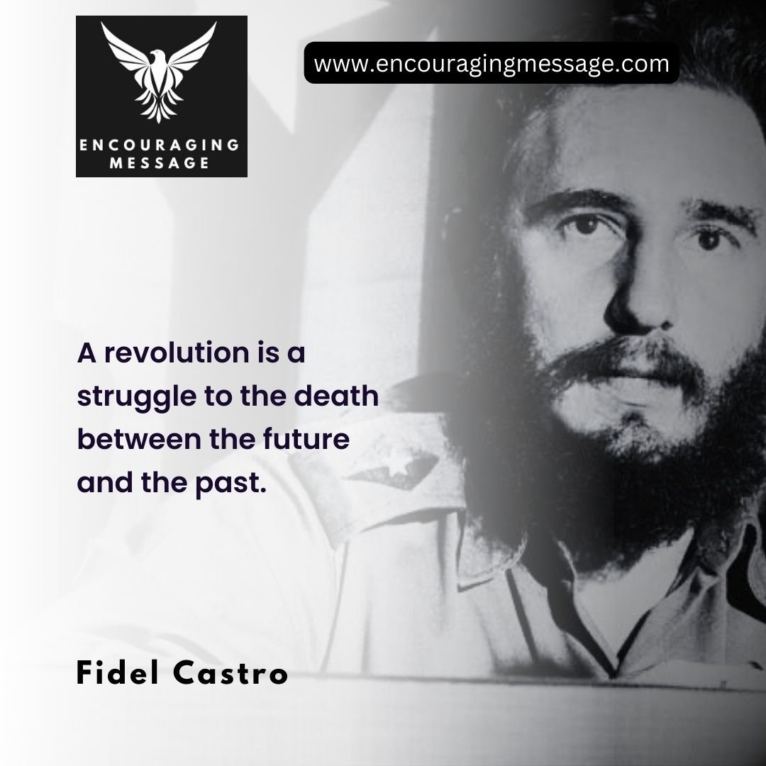 20 + Fidel Castro Quotes On Leadership And Love