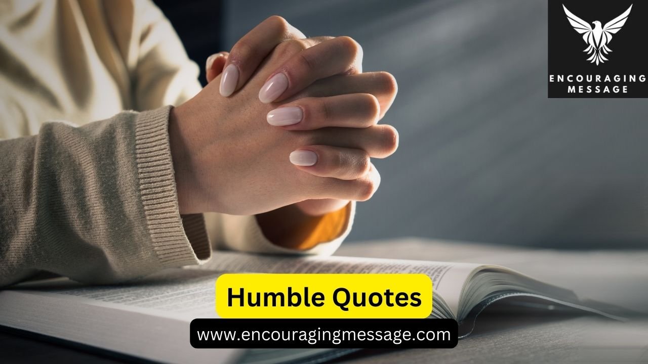 100 + Humble Quotes : Wisdom, Inspiration, And Reflection