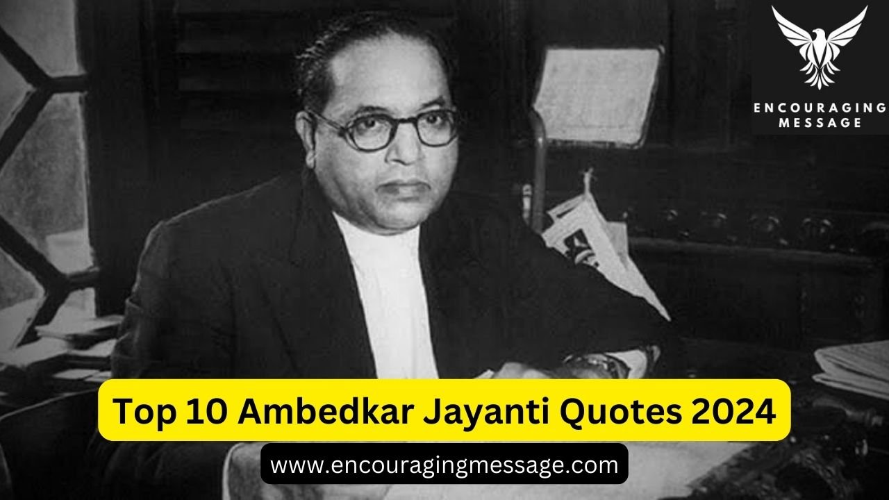 Top 10 Ambedkar Jayanti Quotes 2024