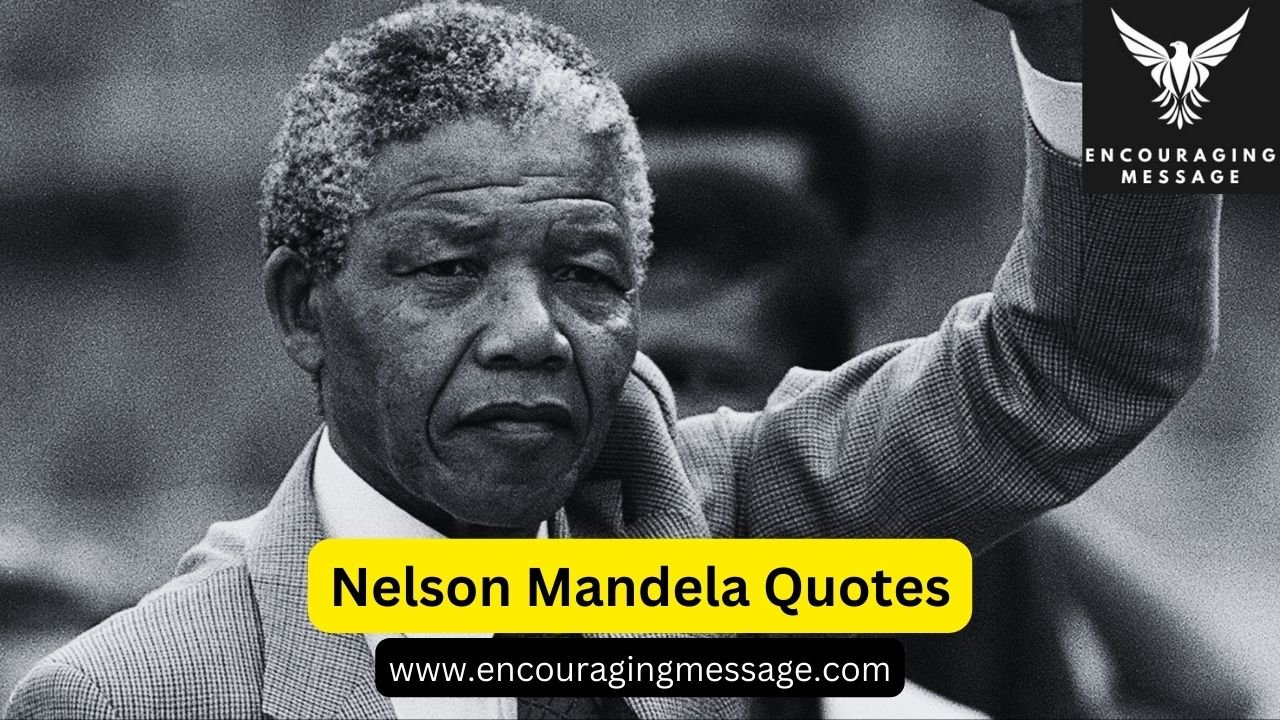 100 + Nelson Mandela Quotes That Changed History