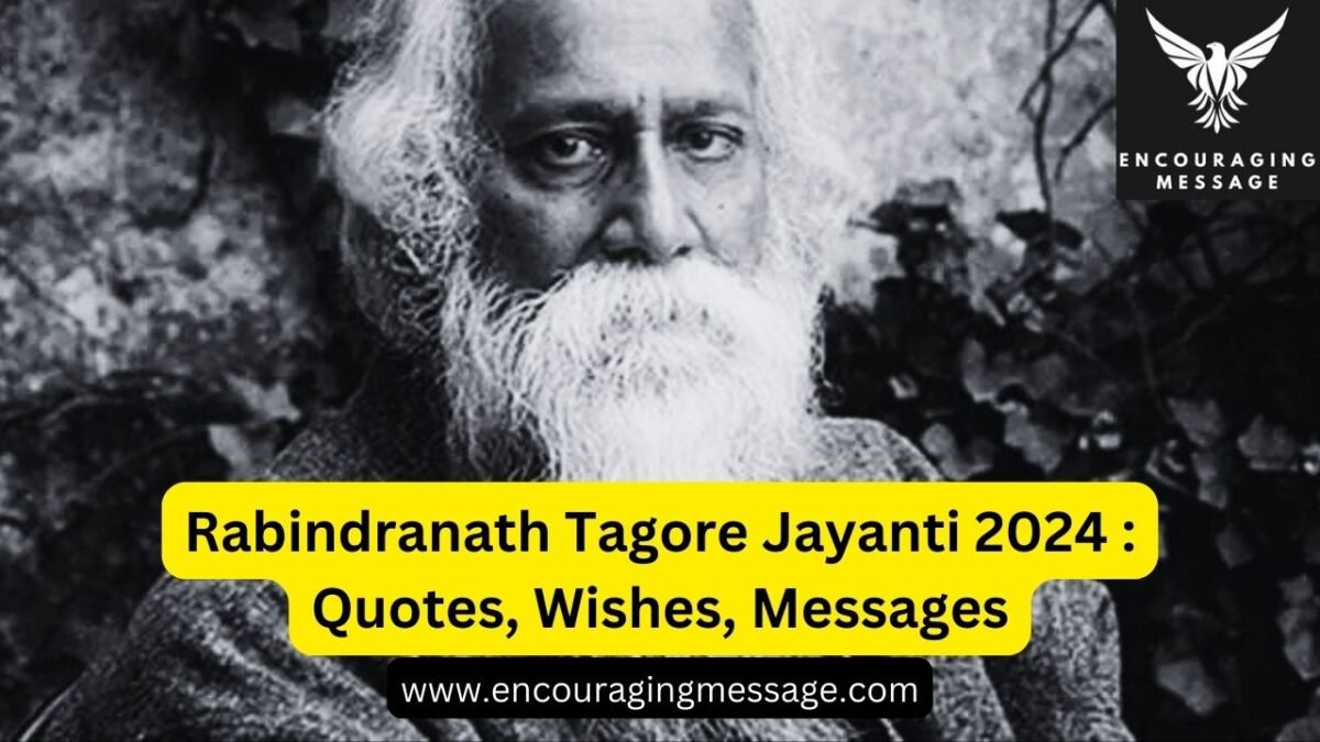 Rabindranath Tagore Jayanti 2024 : Quotes, Wishes, Messages